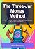 The Three-Jar Money Method:...