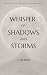 Whisper of Shadows and Storms by J.S.  Burns