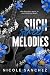 Such Sweet Melodies by Nicole Sanchez