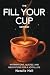 The Fill Your Cup Method