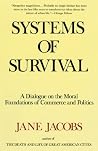 Systems of Survival by Jane Jacobs Systems of Survival by Jane Jacobs