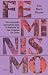 Feminismo: Un concepto necesario para la historia de las mujeres en Chile (Crítica/Historia) (Spanish Edition)