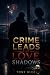 Crime Leads and Love Shadows