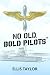 No Old, Bold Pilots