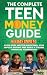 The Complete Teen Money Gui...