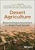Desert Agriculture: Biotech...