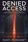 DENIED ACCESS: A ...