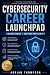Cybersecurity Career Launch...