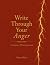 Write Through Your Anger: A...