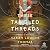 These Tangled Threads: A Novel of Biltmore
