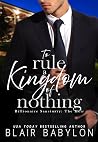 To Rule A Kingdom...