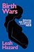 Birth Wars: Delivering Safe...