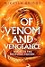 Of Venom and Vengeance by Mikayla Bridge