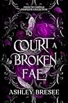 To Court a Broken...