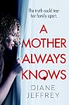 A Mother Always K...