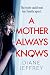 A Mother Always Knows