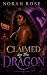 Claimed by the Dragon by Norah Rose