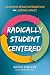 Radically Student Centered™...