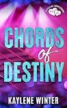 Chords of Destiny by Kaylene Winter