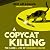 A Copycat Killing (The Case...