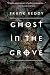 Ghost in the Grove