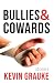 Bullies & Cowards
