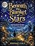 Beneath the Blanket of Star...