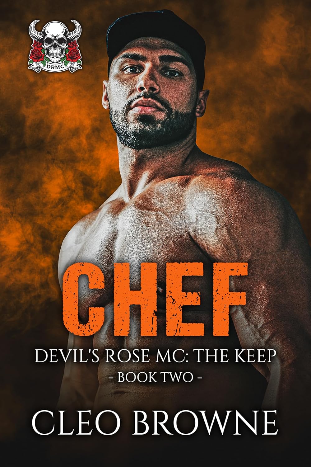 Chef - Book Two DRMC The Keep (Devil's Rose MC - The Keep 2)