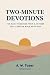 Two Minute Devotions: 180 D...