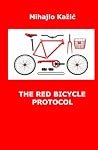 The Red Bicycle Protocol by Mihajlo Kazic