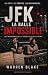 JFK La balle impossible: Le...