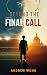 Beyond the Final Call