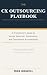 The CX Outsourcing Playbook...
