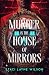 Murder in the House of Mirrors