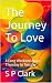 The Journey To Love : A Lon...