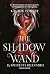 The Shadow Wand: La bacchetta dell'ombra - The Black Witch Chronicles vol. 3 (Italian Edition)