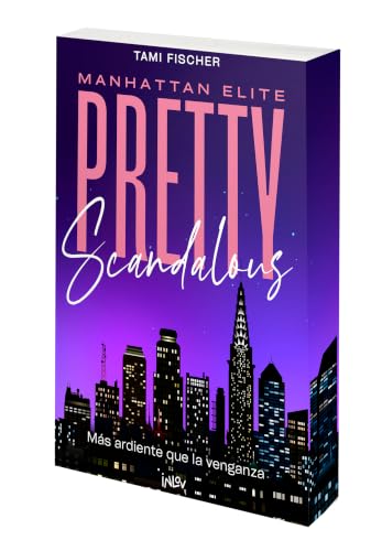 Portada de Pretty Scandalous. Más ardiente que la venganza, de Tami Fischer