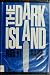 The Dark Island (A Novel)