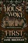 The House Woke First