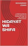 HIDAYAT WA SHIFA: Dedicated to sincere truth-seekers and those seeking healing beyond conventional medicine,revealing Islam is the ultimate truth and Qur'an a timeless source of guidance and hope.