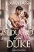 Seduced by the Duke: A Hist...