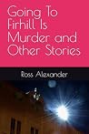 Going To Firhill Is Murder and Other Stories