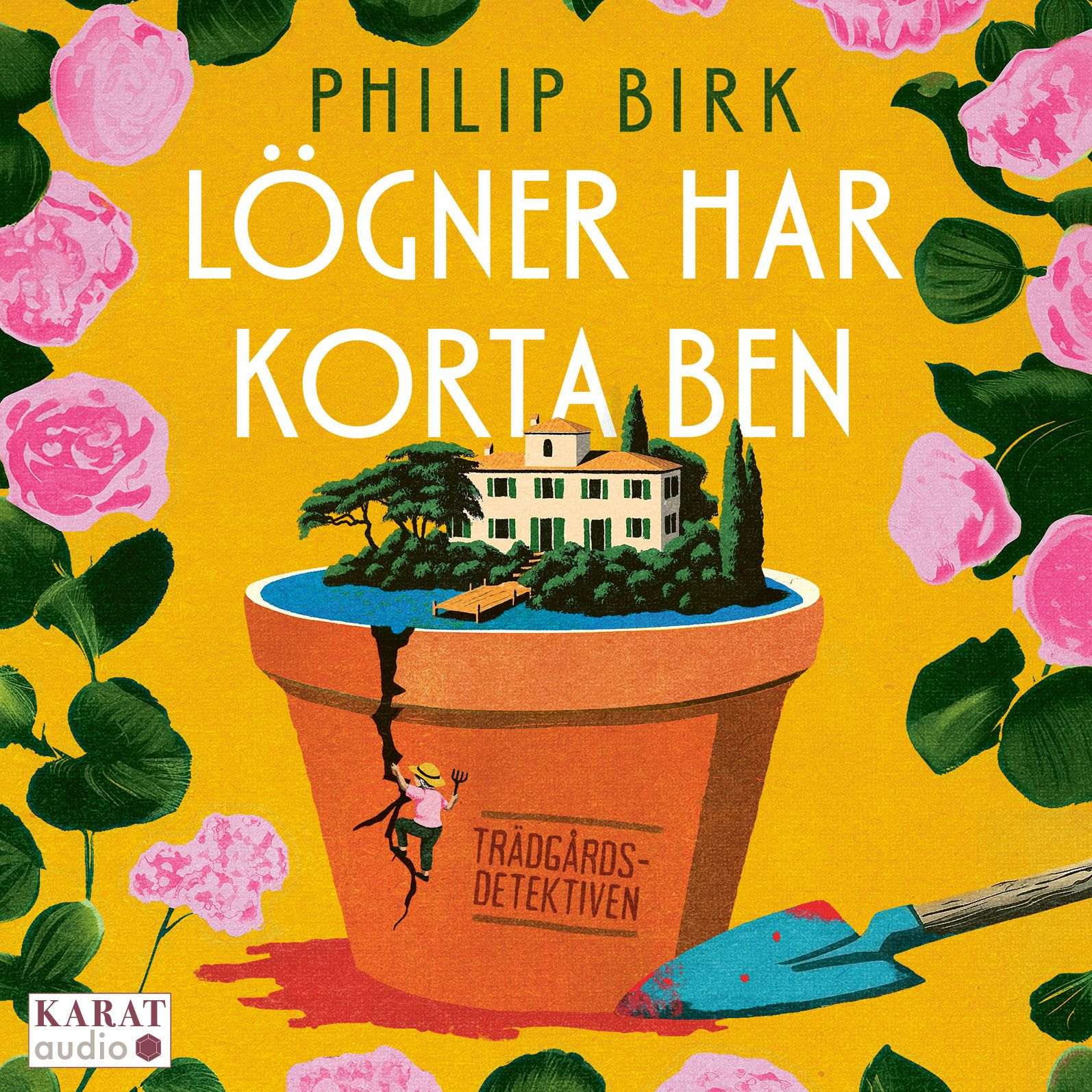 Lögner har korta ben (Trädgårdsdetektiven, #1)