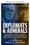 Diplomatas & almirantes (Portuguese Edition)
