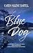 Blue Dog by Karen Hulene Bartell Blue Dog by Karen Hulene Bartell