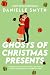 Ghosts of Christmas Present...