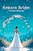 Reborn Bride: No More Runni...