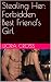 Stealing Her: Forbidden Best Friend's Girl