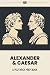 Alexander & Caesar: A Pluta...