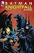 Batman: Knightfall, Vol. 3:...